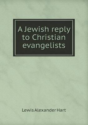 A Jewish Reply to Christian Evangelists (Paperback)