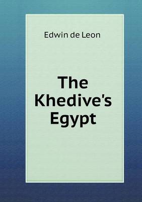 The Khedive's Egypt (Paperback)