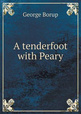A Tenderfoot with Peary (Paperback)