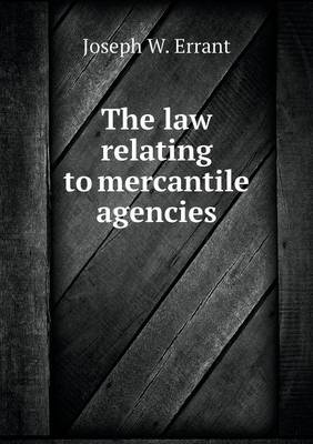 The Law Relating to Mercantile Agencies (Paperback)