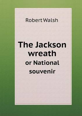The Jackson Wreath or National Souvenir (Paperback)