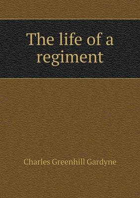 The Life of a Regiment (Paperback)