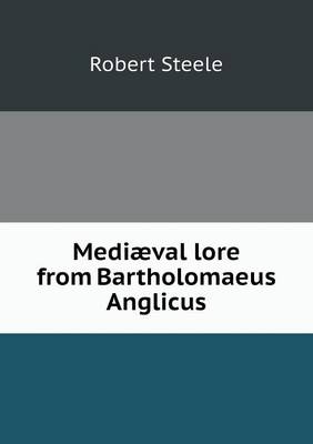 Mediaeval Lore from Bartholomaeus Anglicus (Paperback)