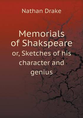Memorials of Shakspeare or, Sketches of his character and genius (Paperback)