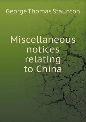 Miscellaneous Notices Relating to China (Paperback)