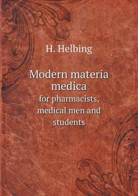 Modern Materia Medica for Pharmacists, Medical Men and Students (Paperback)