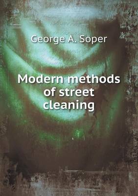 Modern Methods of Street Cleaning (Paperback)