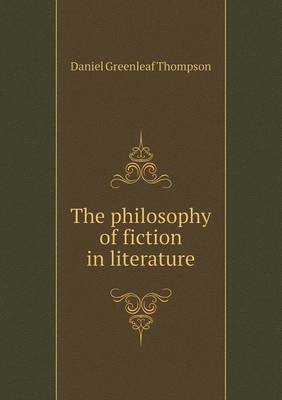 The Philosophy of Fiction in Literature (Paperback)