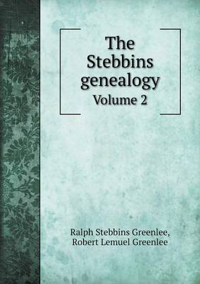 The Stebbins Genealogy Volume 2 (Paperback)