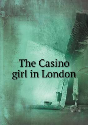The Casino Girl in London (Paperback)