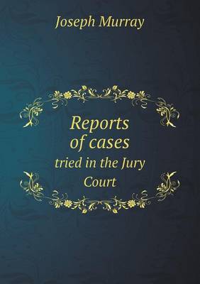 Reports of Cases Tried in the Jury Court (Paperback)