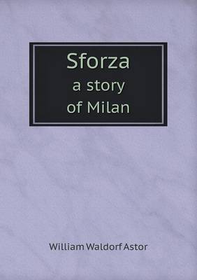 Sforza a Story of Milan (Paperback)