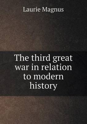 The Third Great War in Relation to Modern History (Paperback)