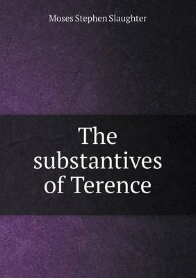 The Substantives of Terence (Paperback)