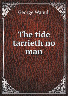 The Tide Tarrieth No Man (Paperback)