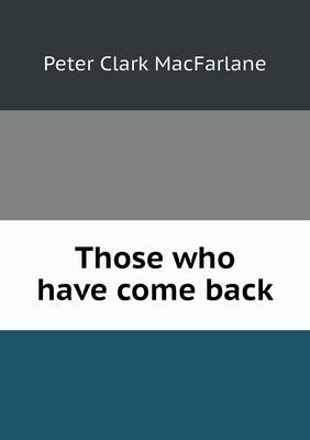 Those Who Have Come Back (Paperback)