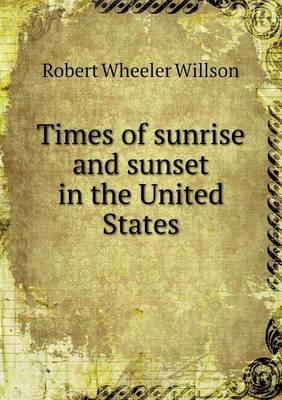 Times of Sunrise and Sunset in the United States (Paperback)