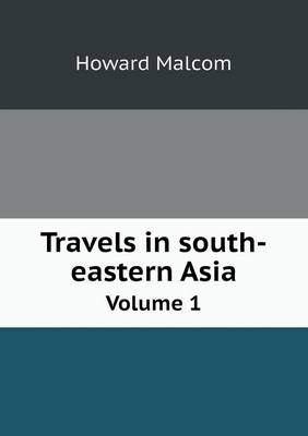 Travels in South-Eastern Asia Volume 1 (Paperback)