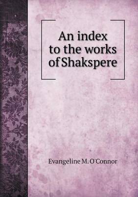An Index to the Works of Shakspere (Paperback)