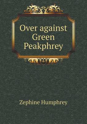 Over Against Green Peakphrey (Paperback)