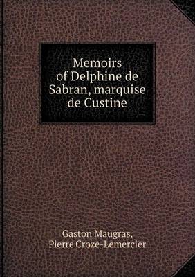 Memoirs of Delphine de Sabran, Marquise de Custine (Paperback)