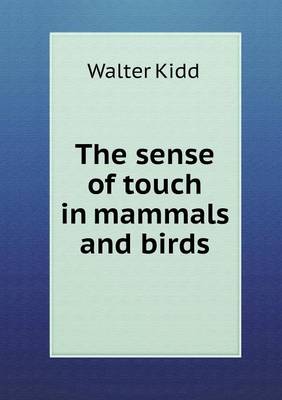 The Sense of Touch in Mammals and Birds (Paperback)
