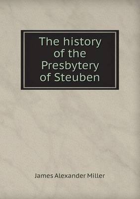 The History of the Presbytery of Steuben (Paperback)