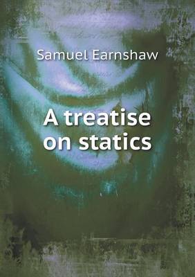 A Treatise on Statics (Paperback)