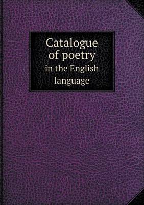 Catalogue of Poetry in the English Language (Paperback)