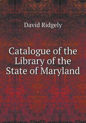 Catalogue of the Library of the State of Maryland (Paperback)