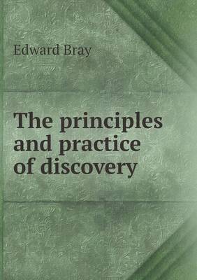 The Principles and Practice of Discovery (Paperback)