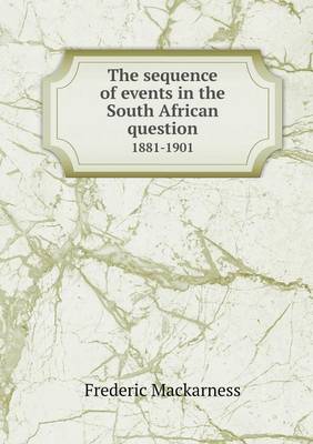 The Sequence of Events in the South African Question 1881-1901 (Paperback)