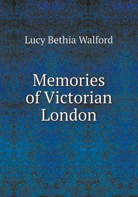 Memories of Victorian London (Paperback)