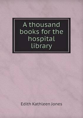 A Thousand Books for the Hospital Library (Paperback)