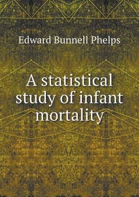A Statistical Study of Infant Mortality (Paperback)
