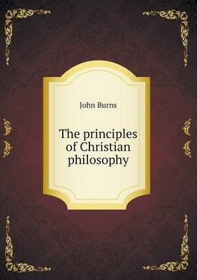 The Principles of Christian Philosophy (Paperback)