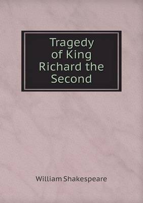 Tragedy of King Richard the Second (Paperback)