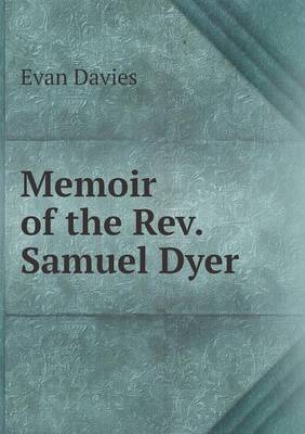 Memoir of the Rev. Samuel Dyer (Paperback)