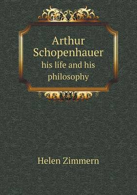 Arthur Schopenhauer His Life and His Philosophy (Paperback)