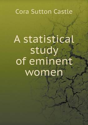 A Statistical Study of Eminent Women (Paperback)