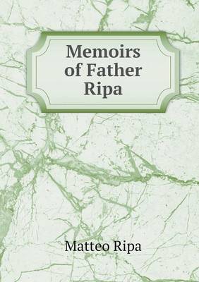 Memoirs of Father Ripa (Paperback)