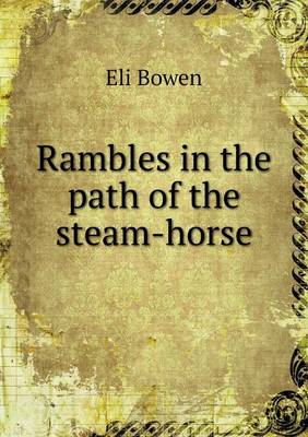 Rambles in the Path of the Steam-Horse (Paperback)