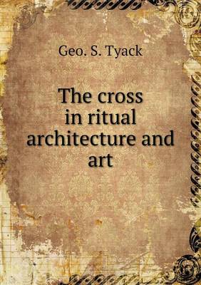 The Cross in Ritual Architecture and Art (Paperback)