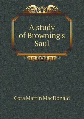 A Study of Browning's Saul (Paperback)