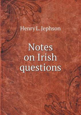 Notes on Irish Questions (Paperback)