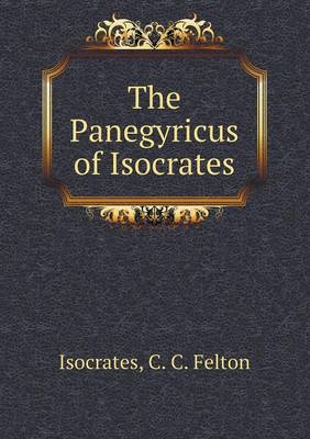 The Panegyricus of Isocrates (Paperback)