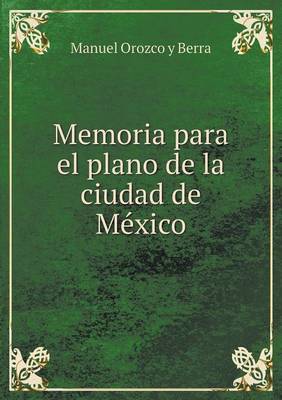 Memoria Para El Plano de La Ciudad de Me Xico (Paperback)