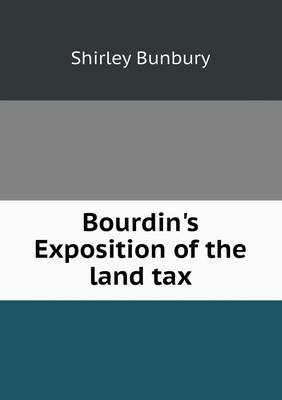 Bourdin's Exposition of the Land Tax (Paperback)