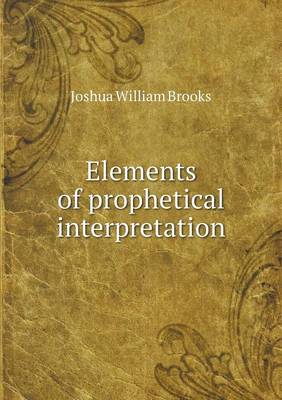 Elements of Prophetical Interpretation (Paperback)