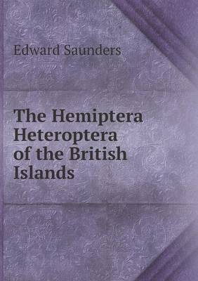 The Hemiptera Heteroptera of the British Islands (Paperback)